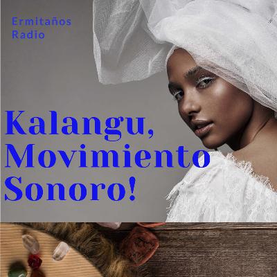Kalangu, Movimiento Sonoro, Cultura Colombiana!