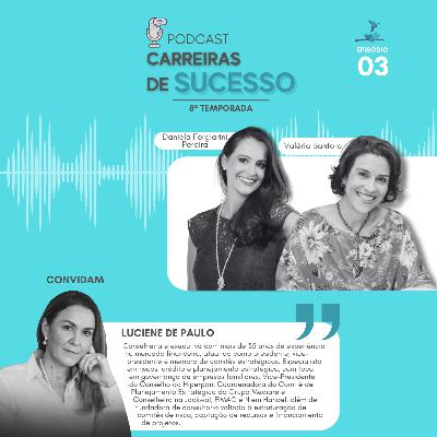 Carreiras de Sucesso - Ep3 (temp 8) - LUCIENE DE PAULO