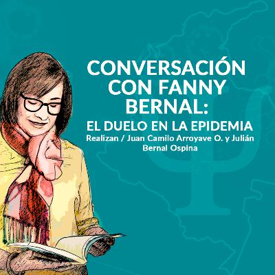 Conversación con Fanny Bernal: el duelo en la pandemia