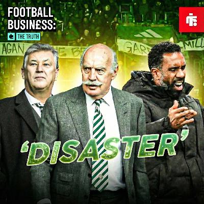 Football Business - The Truth: Keith Wyness tells Celtic board to resign after 'DISASTER', latest on shock Daniel Levy-Spurs news