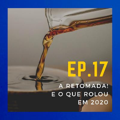 EP.17 - A retomada e o que rolou em 2020 no mercado do café