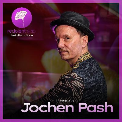 JOCHEN PASH Redolent Radio 243