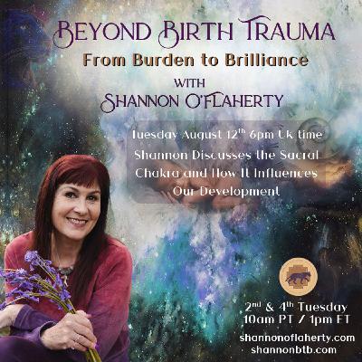 Shannon Discusses The Sacral Chakra and How it Influences Our Development