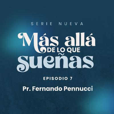 Serie: "Más allá de lo que sueñas" - Episodio 7 "Manteniendo el Sueño Vivo" | Pr. Fernando Pennucci Serie: "Más allá de lo que sueñas" - Episodio 7 "Manteniendo el Sueño Vivo" | Pr. Fernando Pennucci
