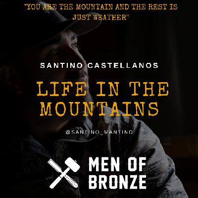 Life in the Mountains | Santino Castellanos