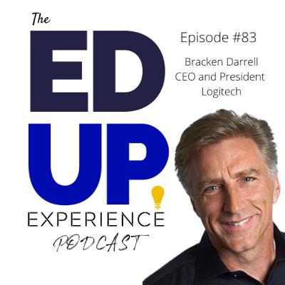 83: "It's All About Learning!" Higher Education's Incredible Yield - with Bracken Darrell, CEO and President of Logitech