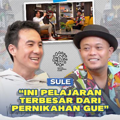 Sule Buka Sisi Terdalam Hidupnya: Luka, Keluarga, dan Penyesalan - Daniel Tetangga Kamu