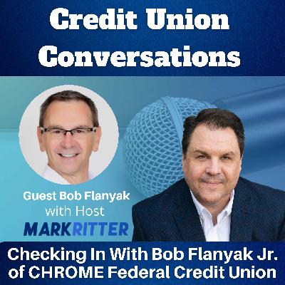 Checking In With Bob Flanyak Jr. of CHROME Federal Credit Union