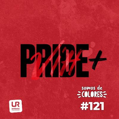 #121-T5 - Vuelve el Pride Positivo: ante el estigma, somos la respuesta #121-T5 - Vuelve el Pride Positivo: ante el estigma, somos la respuesta