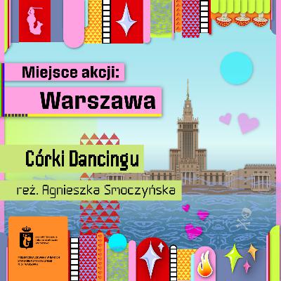 Mordercze warszawskie syrenki - Córki dancingu, reż. Agnieszka Smoczyńska-Konopka