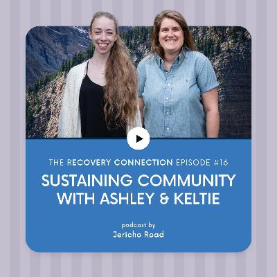 Episode 16 | Keltie Davidson & Ashley Gibbons - Community & Gratitude