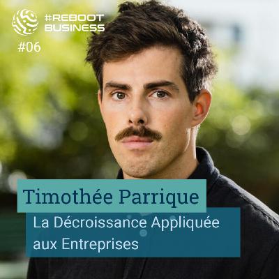 Timothée Parrique – La Décroissance Appliquée aux Entreprises