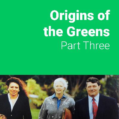 Origins of the Greens | Part Three | Formation of the Alliance