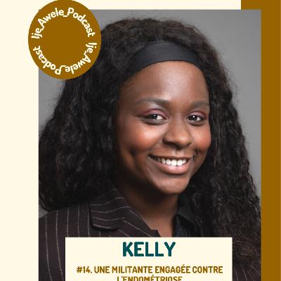 #14- KELLY : UNE MILITANTE ENGAGÉE CONTRE L'ENDOMÉTRIOSE !