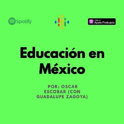 Educación en México (Problemáticas para un desarrollo) con Guadalupe Zagoya