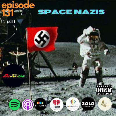 Episode 131 - Space Nazi's ft. Rudy