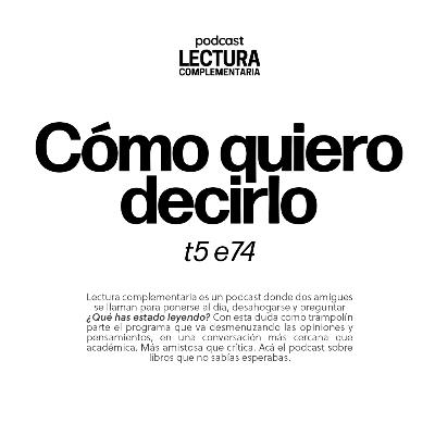 E74: Cómo quiero decirlo E74: Cómo quiero decirlo