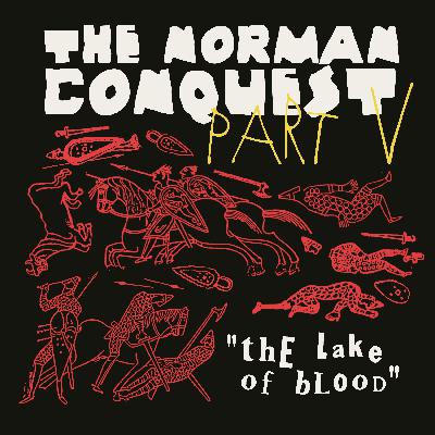 The Norman Conquest episode V: The Lake of Blood The Norman Conquest episode V: The Lake of Blood