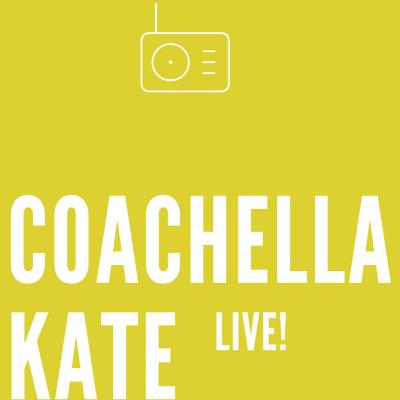 Coachella Kate Episode 17