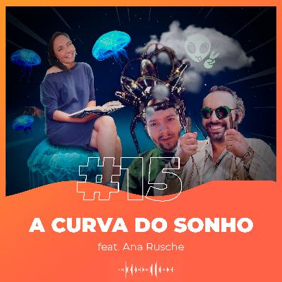 #15 - A Curva do Sonho