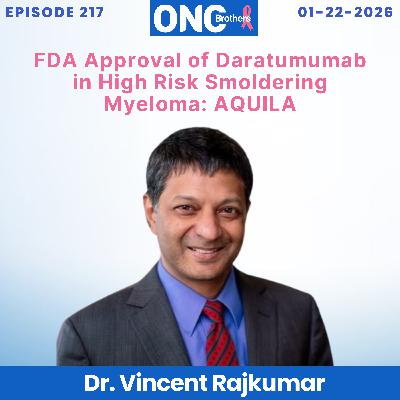 FDA Approval of Daratumumab in High Risk Smoldering Myeloma: AQUILA by Dr. Vincent Rajkumar
