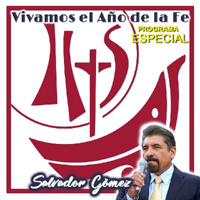 Vivamos el Año de la Fe - Salvador Gómez Vivamos el Año de la Fe - Salvador Gómez