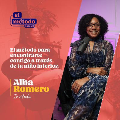 Episodio #5-T2 “El Método para encontrarte contigo a través de tu niño interior” con Alba Romero.