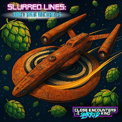 Slurred Lines: Joeba & Ripley's Unfiltered Happy Hour #5