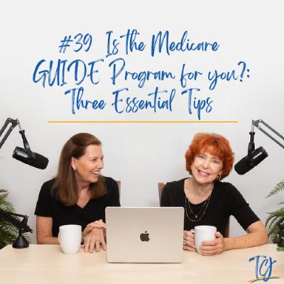 Is the Medicare GUIDE Program for you?: Three Essential Tips / Alzheimer’s and Other Dementias