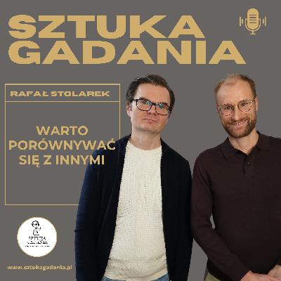 Warto porównywać się z innymi. Rafał Stolarek
