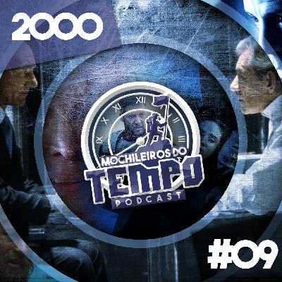 MT 09 – O que fazemos em vida ecoa na eternidade | 2000