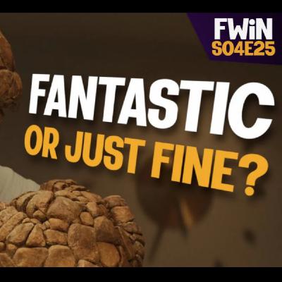 S04E25:  Is Fantastic Four: First Steps... Actually a Stumble? Ft. Natemezz
