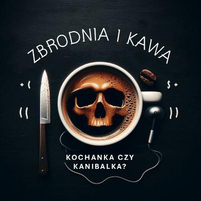 17. Kochanka czy kanibalka?