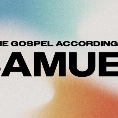The Gospel According to Samuel - Aaron Roeck | Feb 8, 2026