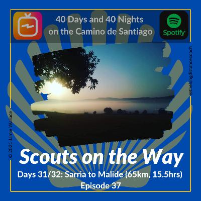 Day 31/32 - Scouts on the Way - Sarria to Portomarín [25km, 5.5hrs] & Portomarín to Malide [40km, 10hrs](Episode 37)
