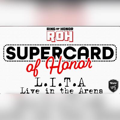 Wrestling in the Middle (S5 E55) - L.I.T.A (ROH Supercard of Honor) (7-11-2025)