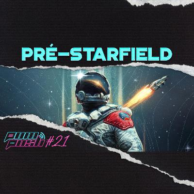 Pré-Starfield - POMPUSH🎙️#21 Pré-Starfield - POMPUSH🎙️#21