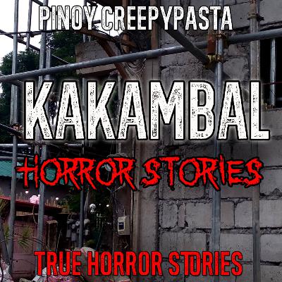 KAKAMBAL HORROR STORIES