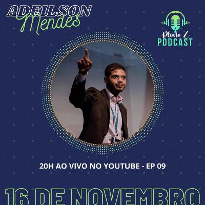 Adeilson Mendes - Finanças Pessoais | Episódio #09
