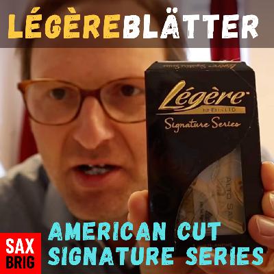 Légère Saxophonblätter American Cut und Signature Series - Wie gut sind Kunststoffblätter Saxophon Légère Saxophonblätter American Cut und Signature Series - Wie gut sind Kunststoffblätter Saxophon