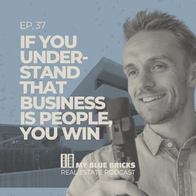 Ep 37: If you understand that business is people, you win Ep 37: If you understand that business is people, you win