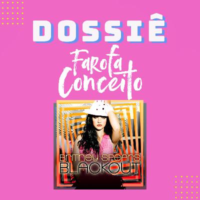 A era Blackout de Britney Spears: quando o caos faz história