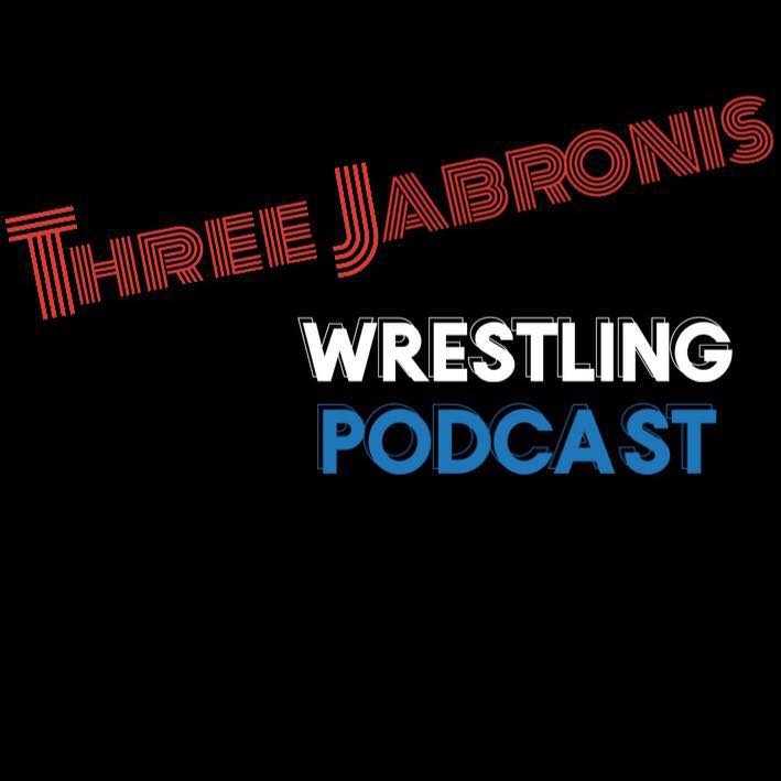 Three Jabronis Wrestling Podcast