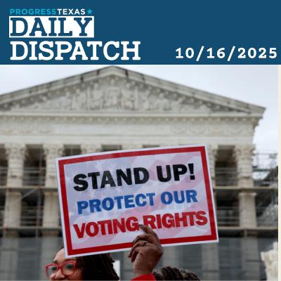 Daily Dispatch 10/16/25: SCOTUS Poised To Wipe Out Most Non-White Representation In Congress, and More Daily Dispatch 10/16/25: SCOTUS Poised To Wipe Out Most Non-White Representation In Congress, and More