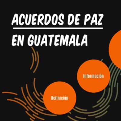 Acuerdos de Paz en Guatemala: la contribución de los países amigos y de los organismos internacionales