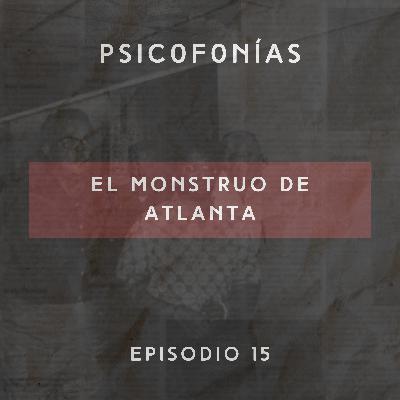 E15: El Monstruo de Atlanta