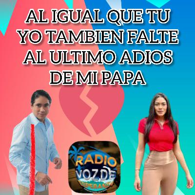 GABRIELA MELO,YO TAMBIÉN FALTÉ AL ÚLTIMO ADIOS DE MI PAPA