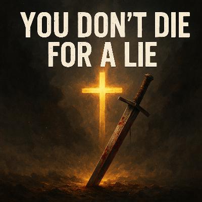 You Don’t Die for a Lie