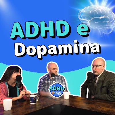 ADHD E DOPAMINA: Il Motore nascosto del CERVELLO - ADHD Talk