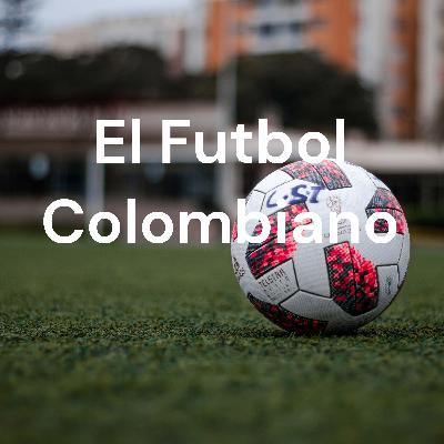 Me potcast es sobre el futbol colombiano